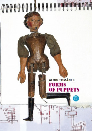 Kniha Forms of Puppets Alois Tománek