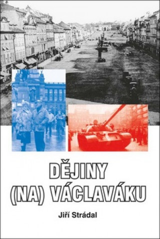 Kniha Dějiny (na) Václaváku Jiří Strádal
