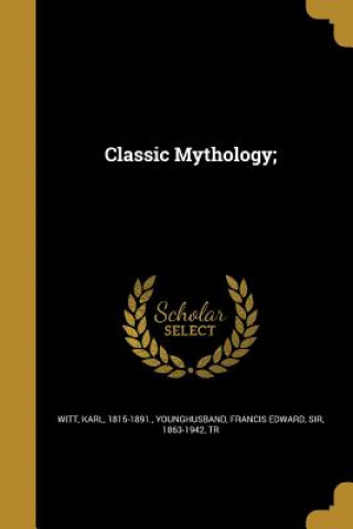 Książka CLASSIC MYTHOLOGY Karl 1815-1891 Witt