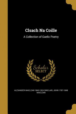 Kniha CLSACH NA COILLE Alexander MacLean 1840-1924 Sinclair