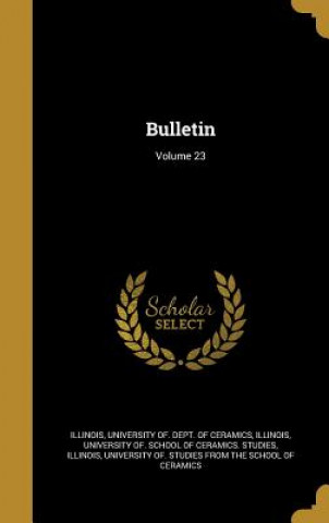 Kniha BULLETIN V23 University Of Dept of Cerami Illinois