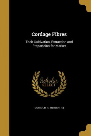 Könyv CORDAGE FIBRES H. R. (Herbert R. ). Carter