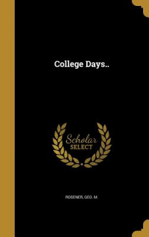 Book COL DAYS Geo M. Rosener
