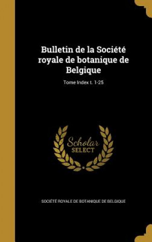 Livre FRE-BULLETIN DE LA SOCIETE ROY Societe Royale De Botanique De Belgiqu