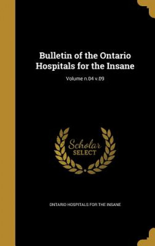 Kniha BULLETIN OF THE ONTARIO HOSPIT Ontario Hospitals for the Insane