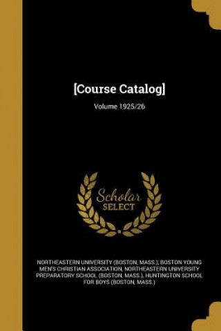 Buch COURSE CATALOG VOLUME 1925/26 Mass ). Northeastern University (Boston