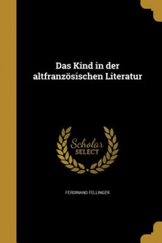 Kniha GER-KIND IN DER ALTFRANZOSISCH Ferdinand Fellinger