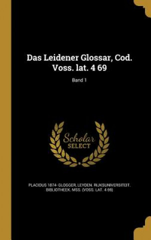 Книга GER-LEIDENER GLOSSAR COD VOSS Placidus 1874 Glogger
