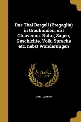 Kniha GER-THAL BERGELL (BREGAGLIA) I Ernst Lechner