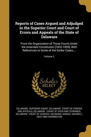 Könyv REPORTS OF CASES ARGUED & ADJU Delaware Superior Court
