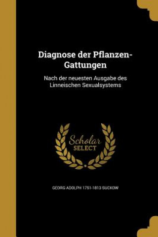 Книга GER-DIAGNOSE DER PFLANZEN-GATT Georg Adolph 1751-1813 Suckow