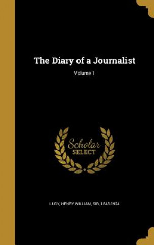 Kniha DIARY OF A JOURNALIST V01 Henry William Sir Lucy