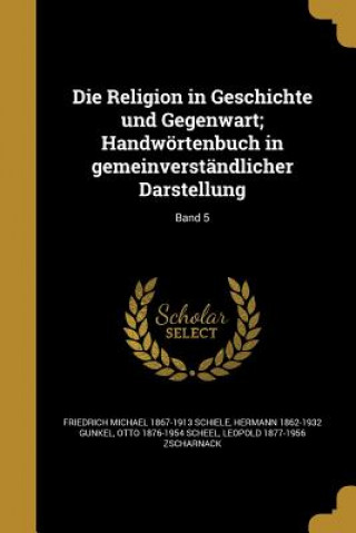 Knjiga GER-RELIGION IN GESCHICHTE UND Friedrich Michael 1867-1913 Schiele