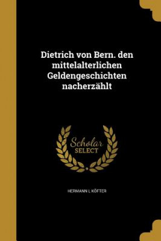 Livre GER-DIETRICH VON BERN DEN MITT Hermann L. Kofter