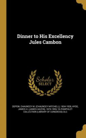 Knjiga DINNER TO HIS EXCELLENCY JULES Chauncey M. (Chauncey Mitchell) DePew