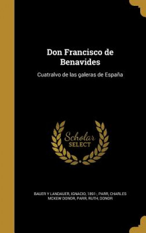 Kniha SPA-DON FRANCISCO DE BENAVIDES Ignacio 1891 Bauer y. Landauer