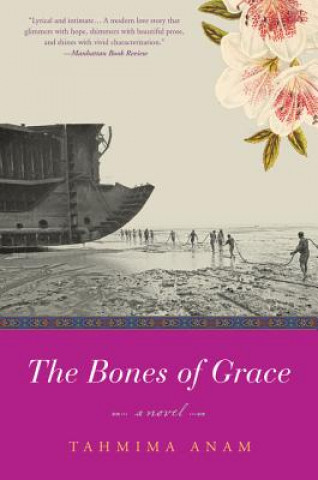 Knjiga The Bones of Grace Tahmima Anam