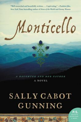 Könyv Monticello: A Daughter and Her Father; A Novel Sally Cabot Gunning