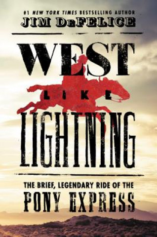 Knjiga West Like Lightning Jim DeFelice