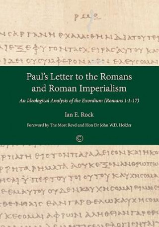 Kniha Paul's Letter to the Romans and Roman Imperialism Ian E. Rock