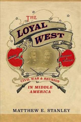 Книга The Loyal West Matthew E. Stanley