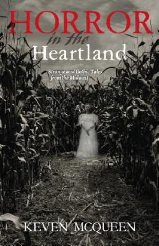 Книга Horror in the Heartland Keven McQueen