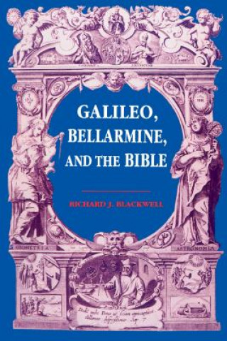 Libro Galileo, Bellarmine, and the Bible Richard J. Blackwell