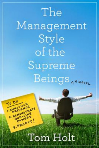 Carte The Management Style of the Supreme Beings Tom Holt