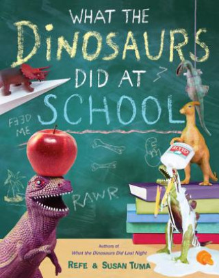 Carte What The Dinosaurs Did At School Refe Tuma