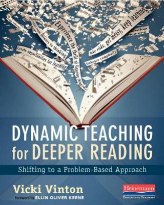 Kniha Dynamic Teaching for Deeper Reading: Shifting to a Problem-Based Approach Vicki Vinton