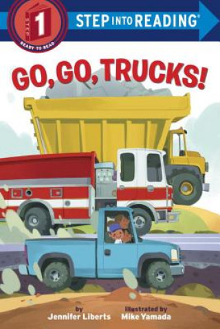 Kniha Go, Go, Trucks! Jennifer Liberts