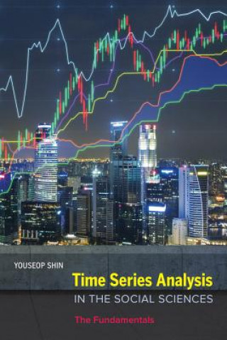 Könyv Time Series Analysis in the Social Sciences Youseop Shin