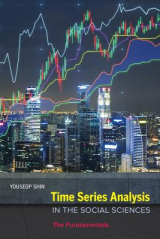 Kniha Time Series Analysis in the Social Sciences Youseop Shin