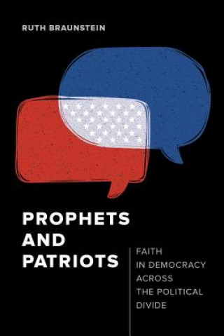 Könyv Prophets and Patriots Ruth Braunstein