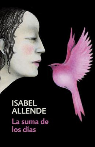 Книга La Suma de Los Días / The Sum of Our Days: Spanish-Language Edition of the Sum of Our Days Isabel Allende