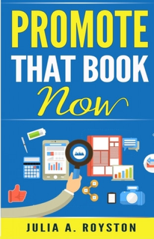 Kniha PROMOTE THAT BK NOW Julia a. Royston