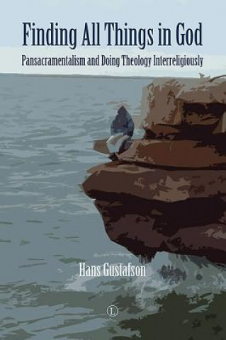 Knjiga Finding All Things in God Hans Gustafson