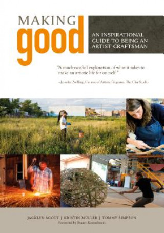 Kniha Making Good: An Inspirational Guide to Being an Artist Craftsman Jacklyn Scott