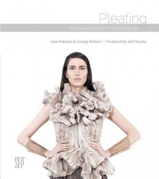 Kniha Pleating: Fundamentals for Fashion Design Leon Kalajian