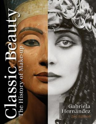 Книга Classic Beauty: The History of Makeup Gabriela Hernandez