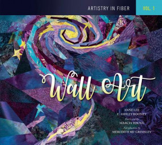 Könyv Artistry in Fiber, Vol. 1: Wall Art Anne Lee