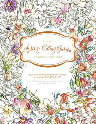 Книга Kristy's Spring Cutting Garden: A Watercoloring Book Kristy Rice