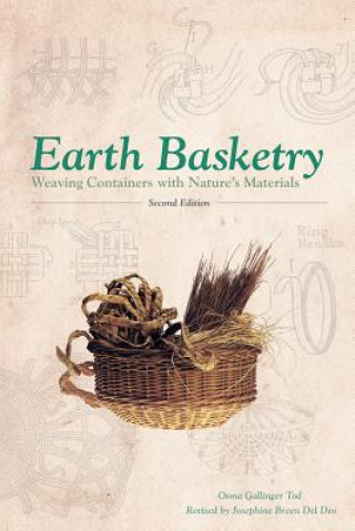 Книга Earth Basketry, 2nd Edition: Weaving Containers with Nature's Materials Osma Gallinger Tod