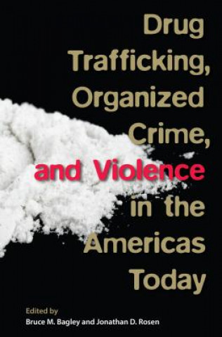 Könyv Drug Trafficking, Organized Crime, and Violence in the Americas Today Bruce M. Bagley