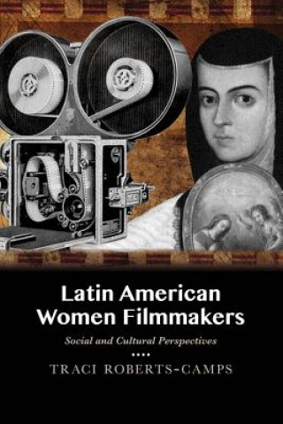 Carte Latin American Women Filmmakers Traci Roberts-Camps