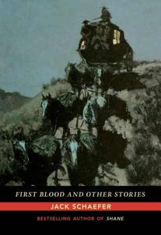 Knjiga First Blood and Other Stories Jack Schaefer