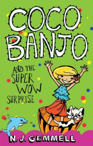 Kniha Coco Banjo and the Super Wow Surprise, 3 N. J. Gemmell