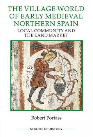 Livre Village World of Early Medieval Northern Spain Robert Portass