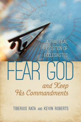Kniha FEAR GOD & KEEP HIS COMMANDMEN Tiberius Rata