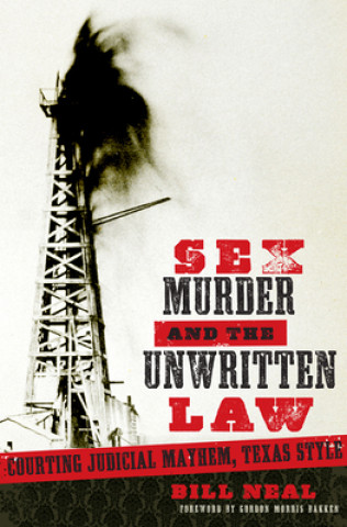Carte Sex, Murder, and the Unwritten Law Bill Neal